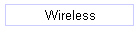 Wireless